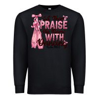 Black let them praise his name with dancing Premium Sweatshirt - NancyCooperArtShop