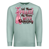Seafoam let them praise his name with dancing Premium Sweatshirt - NancyCooperArtShop