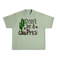 Oil Green don't be a prick Urban Heavy Tee - CowhideDigitalArt