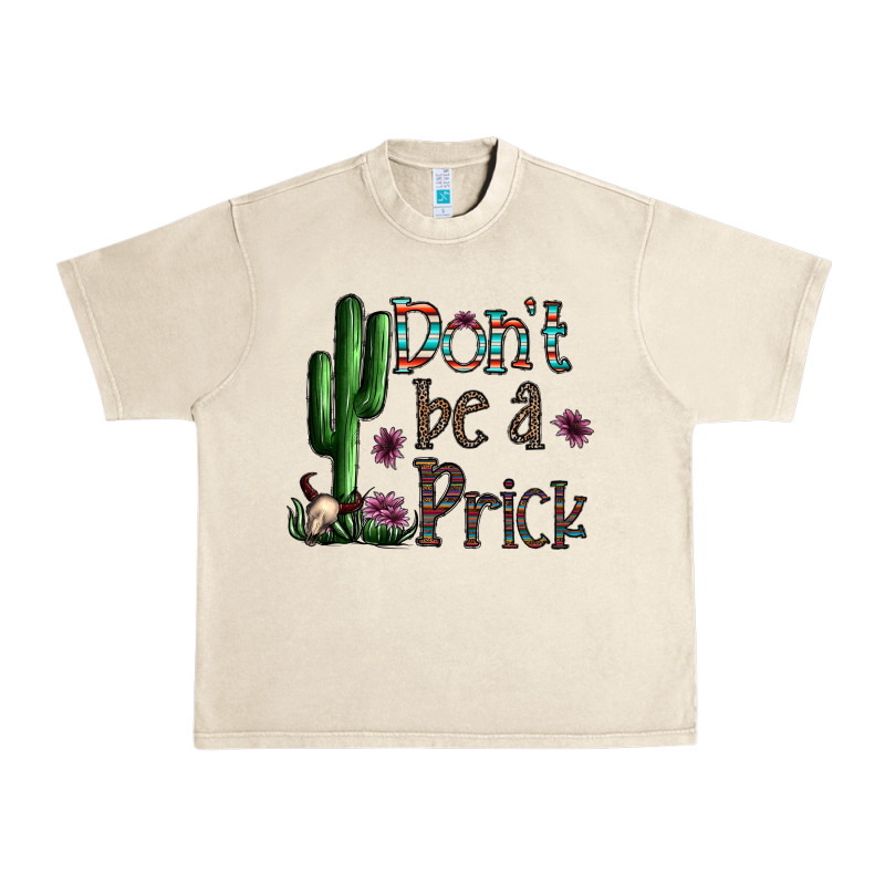 Don't Be A Prick Urban Heavy Tee by CowhideDigitalArt | Teevron