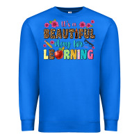 True Royal its a beautiful day for learning Premium Sweatshirt - NancyCooperArtShop