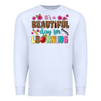 White its a beautiful day for learning Premium Sweatshirt - NancyCooperArtShop