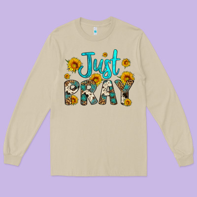 Just Pray Long Sleeve Tee Designed By Artiststas