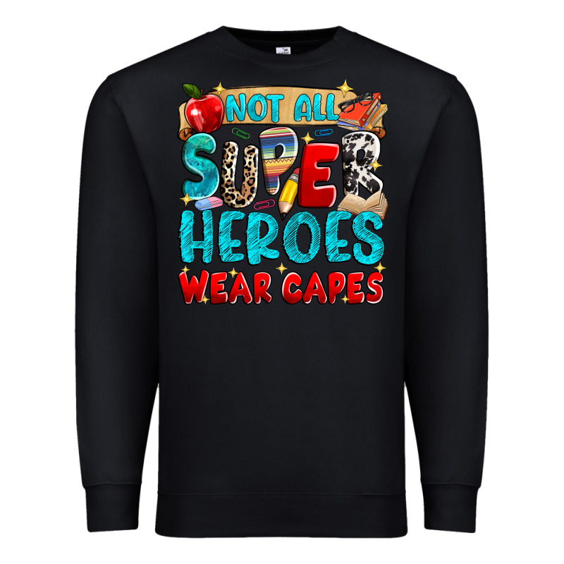 Not All Super Heroes Wear Capes Premium Sweatshirt by NancyCooperArtShop | Teevron
