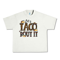 Let's Taco Bout It Urban Heavy Tee | Teevron