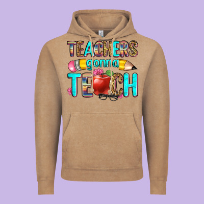 Teachers Gonna Teach Vintage Hoodie Designed By Zillion Design Studio