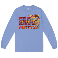 Colony Blue feed me churros and tell me i am pretty Long Sleeve Tee - AdoDesignShop