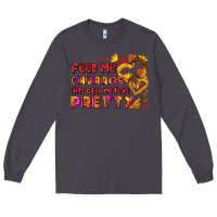 Smoke feed me churros and tell me i am pretty Long Sleeve Tee - AdoDesignShop