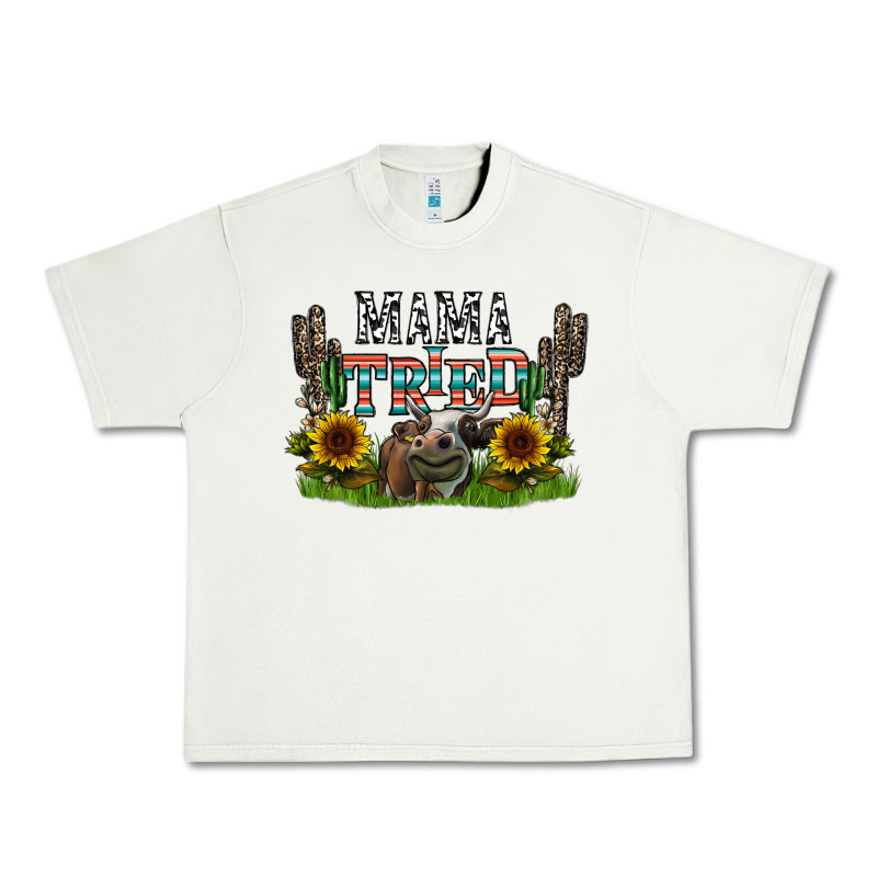 Mama Tried1 Urban Heavy Tee by CowhideDigitalArt | Teevron