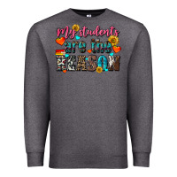 Charcoal Heather my students are the reason Premium Sweatshirt - NancyCooperArtShop
