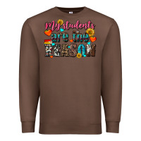 Chestnut my students are the reason Premium Sweatshirt - NancyCooperArtShop