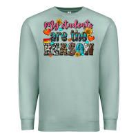 Seafoam my students are the reason Premium Sweatshirt - NancyCooperArtShop