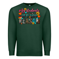 Sports Green my students are the reason Premium Sweatshirt - NancyCooperArtShop
