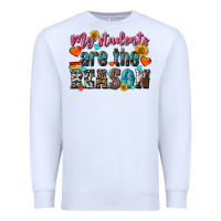 White my students are the reason Premium Sweatshirt - NancyCooperArtShop