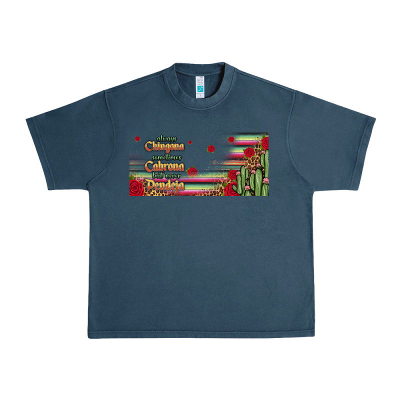 Always Chingona 16oz Libbey Cup Urban Heavy Tee by HRA Design Shop | Teevron