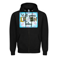 Black Y'all Gonna Learn Today Zipper Hoodie - LillyAllenDesigns