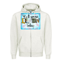 Oatmeal Heather Y'all Gonna Learn Today Zipper Hoodie - LillyAllenDesigns
