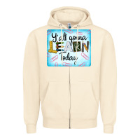 Sandshell Y'all Gonna Learn Today Zipper Hoodie - LillyAllenDesigns