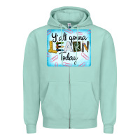 Seafoam Y'all Gonna Learn Today Zipper Hoodie - LillyAllenDesigns