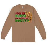Toasted Coconut feed me elote and tell me i am pretty Long Sleeve Tee - AdoDesignShop