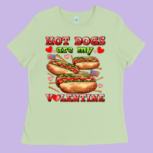 Hot Dogs Are My Valentine Ladies Tee Designed By Adodesignshop