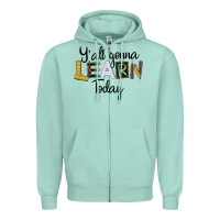 Seafoam Y'all Gonna Learn Today Zipper Hoodie - LillyAllenDesigns