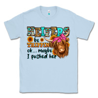 Dusty Blue heifers be trippin ok maybe i pushed her long hair Classic Tee - Jasminsmagicworld