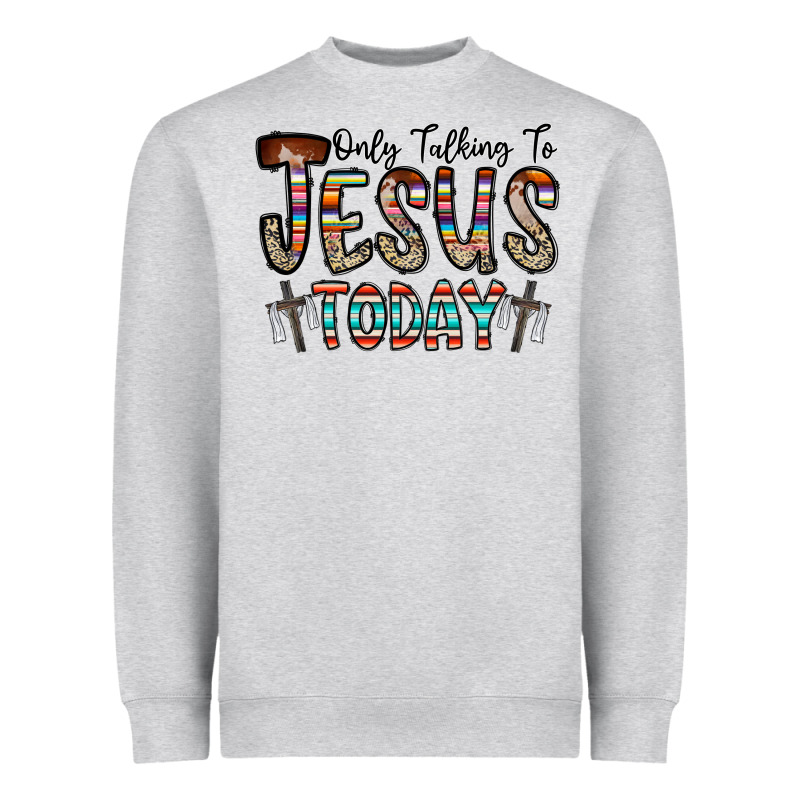 Only Talking Jesus Today Heavyweight Sweatshirt by CowhideDigitalArt | Teevron