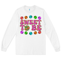 White sweet to be candy Long Sleeve Tee - AdoDesignShop