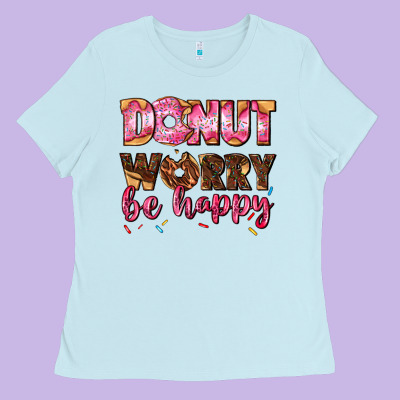 Donut Worry Be Happy Ladies Tee Designed By Adodesignshop