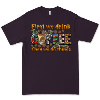 Plum first we drink then we do things Premium Tee - BarkalooDesign