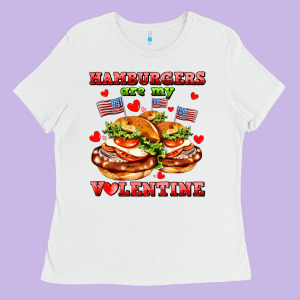 Hamburger Are My Valentine Ladies Tee Designed By Adodesignshop