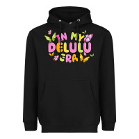 In My Delulu Era Heavyweight Hoodie | Teevron