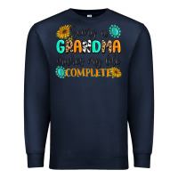 Navy Being a Grandma Makes My Life Complete Premium Sweatshirt - MaliasSmallBusiness