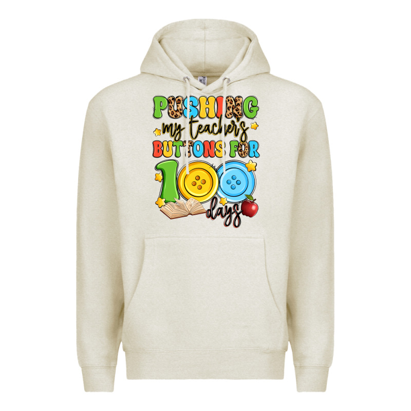 Pushing My Teacher's Buttons For 100 Days Premium Hoodie by Artiststas | Teevron