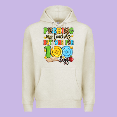 Pushing My Teacher's Buttons For 100 Days Premium Hoodie Designed By Artiststas