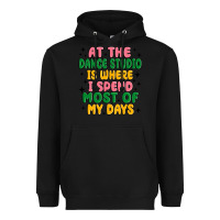 Black at the dance studio is where i spend  most of my d Heavyweight Hoodie - MaliasSmallBusiness