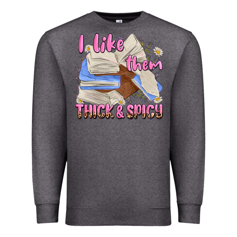 I Like Them Thick And Spicy Premium Sweatshirt by MaliasSmallBusiness | Teevron