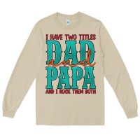 Mushroom i have two titles dad and papa and i rock them both Long Sleeve Tee - Artiststas