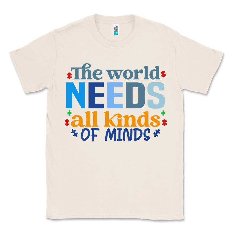The World Needs All Kinds Of Minds Classic Tee by CowhideDigitalArt | Teevron