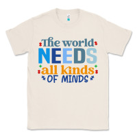 Natural The world needs all kinds of minds Classic Tee - CowhideDigitalArt