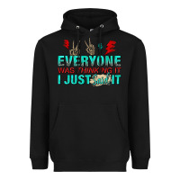 Black everyone was thinking it i just said Heavyweight Hoodie - NancyCooperArtShop