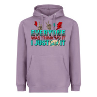 Lavender everyone was thinking it i just said Heavyweight Hoodie - NancyCooperArtShop