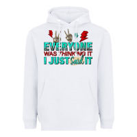 White everyone was thinking it i just said Heavyweight Hoodie - NancyCooperArtShop