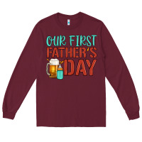 Burgundy our first father's day Long Sleeve Tee - Artiststas
