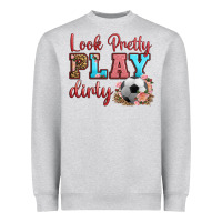 Heather Grey look pretty play dirty soccer Heavyweight Sweatshirt - HRA Design Shop