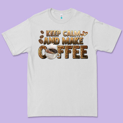 Keep Calm And Make Coffee Premium Tee Designed By Barkaloodesign