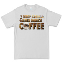Dove Grey keep calm and make coffee Premium Tee - BarkalooDesign