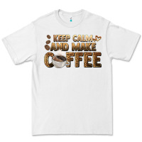 White keep calm and make coffee Premium Tee - BarkalooDesign