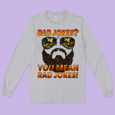Dad Jokes You Mean Rad Jokes Long Sleeve Tee Designed By Artiststas